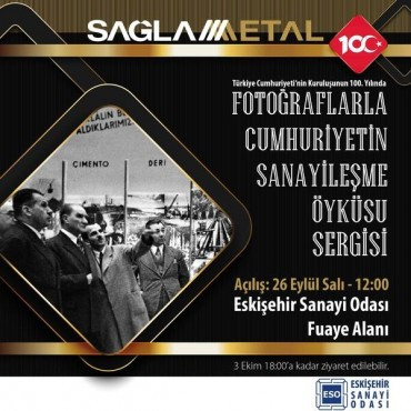 Fotoğraflarla Cumhuriyetin Sanayileşme Öyküsü Sergisi Eskişehir'deydi!  