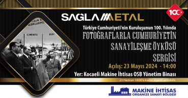 Makine İhtisas OSB'de Cumhuriyetin Sanayileşme Öyküsü Sergisi 